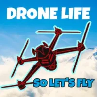 DRONE LIFE SO LET'S FLY